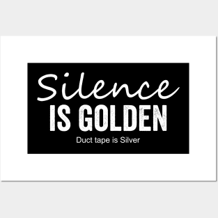 Silence is golden, duct tape is Silver Posters and Art